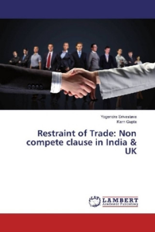 Książka Restraint of Trade: Non compete clause in India & UK Yogendra Srivastava