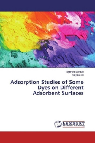 Carte Adsorption Studies of Some Dyes on Different Adsorbent Surfaces Taghried Salman
