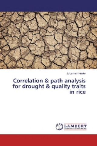 Carte Correlation & path analysis for drought & quality traits in rice Zulqarnain Haider