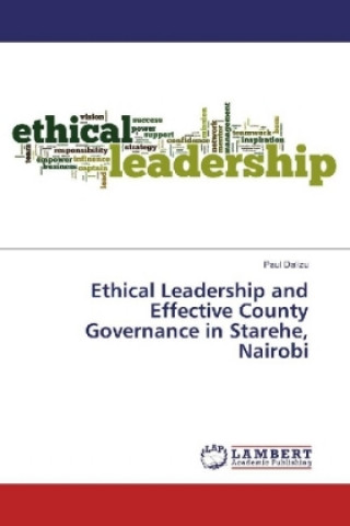 Carte Ethical Leadership and Effective County Governance in Starehe, Nairobi Paul Dalizu