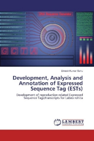 Könyv Development, Analysis and Annotation of Expressed Sequence Tag (ESTs) Dinesh Kumar Sahu