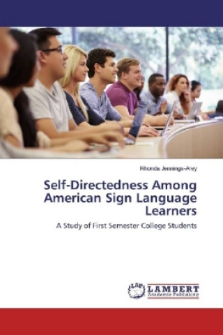 Könyv Self-Directedness Among American Sign Language Learners Rhonda Jennings-Arey