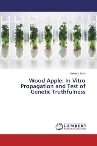 Carte Wood Apple: In Vitro Propagation and Test of Genetic Truthfulness Preetam Joshi