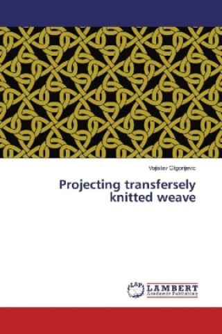 Carte Projecting transfersely knitted weave Vojislav Gligorijevic