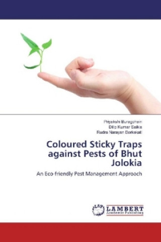 Könyv Coloured Sticky Traps against Pests of Bhut Jolokia Priyakshi Buragohain