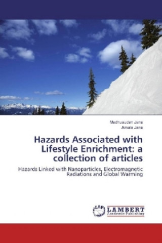 Kniha Hazards Associated with Lifestyle Enrichment: a collection of articles Madhusudan Jana