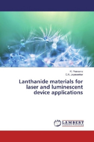 Книга Lanthanide materials for laser and luminescent device applications R. Praveena