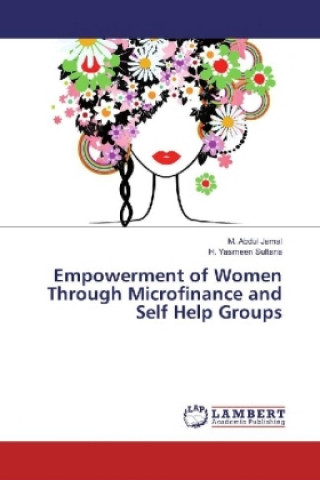 Könyv Empowerment of Women Through Microfinance and Self Help Groups M. Abdul Jamal