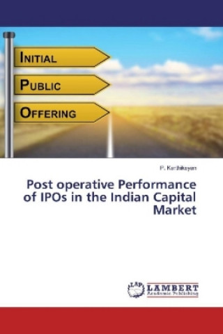 Könyv Post operative Performance of IPOs in the Indian Capital Market P. Karthikeyan