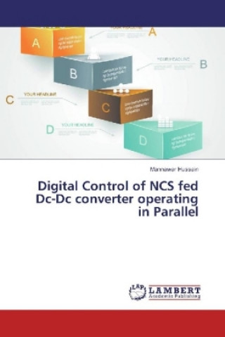 Kniha Digital Control of NCS fed Dc-Dc converter operating in Parallel Mannawar Hussain