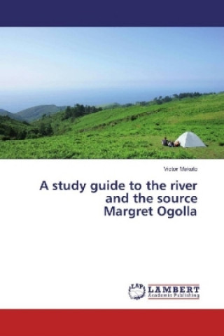 Carte A study guide to the river and the source Margret Ogolla Victor Makuto