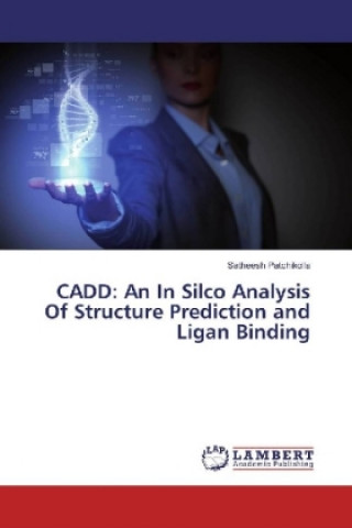 Carte CADD: An In Silco Analysis Of Structure Prediction and Ligan Binding Satheesh Patchikolla