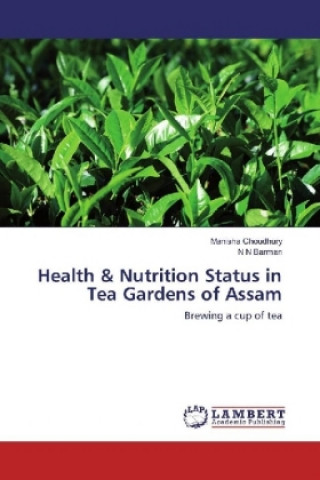 Kniha Health & Nutrition Status in Tea Gardens of Assam Manisha Choudhury