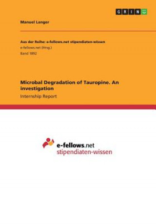 Kniha Microbal Degradation of Tauropine. An investigation Manuel Langer