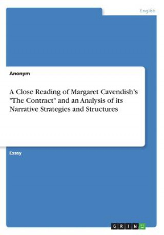 Kniha A Close Reading of Margaret Cavendish's "The Contract" and an Analysis of its Narrative Strategies and Structures Anonym