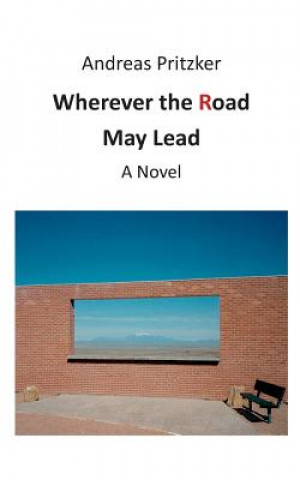 Kniha Wherever the Road May Lead Andreas Pritzker