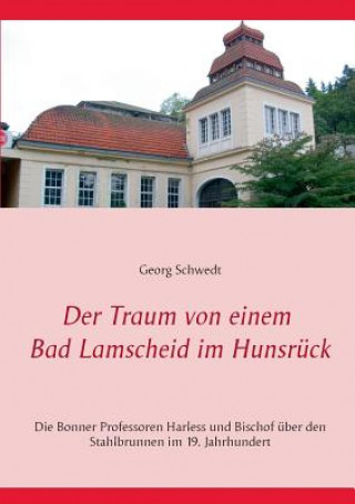 Kniha Traum von einem Bad Lamscheid im Hunsruck Prof Georg (Bonn) Schwedt