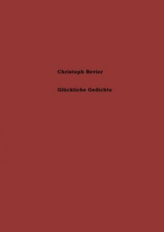 Książka Glückliche Gedichte Christoph Bevier