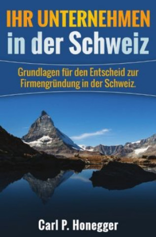 Książka Ihr Unternehmen in der Schweiz Carl P. Honegger