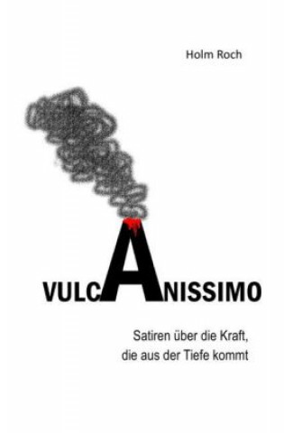 Knjiga Vulcanissimo Holm Roch