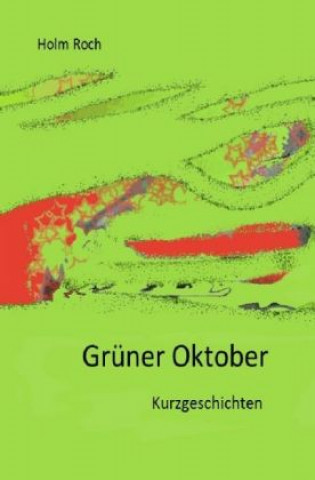 Kniha Grüner Oktober Holm Roch