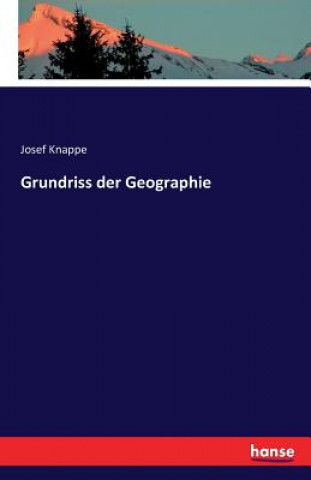 Kniha Grundriss der Geographie Josef Knappe
