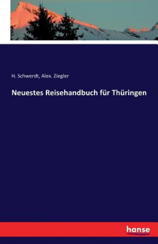 Carte Neuestes Reisehandbuch fur Thuringen H Schwerdt