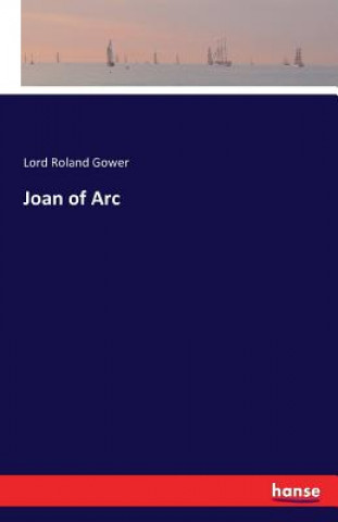Kniha Joan of Arc Lord Roland Gower
