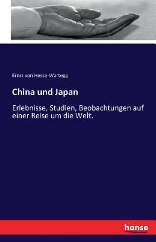 Kniha China und Japan Ernst Von Hesse-Wartegg