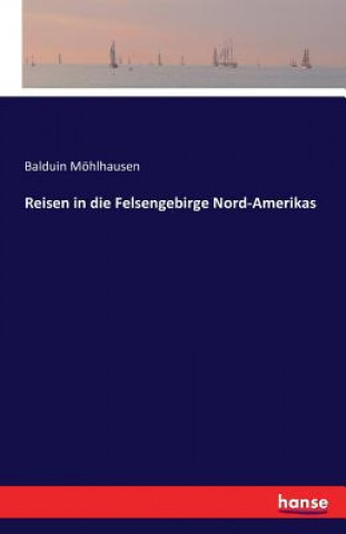 Book Reisen in die Felsengebirge Nord-Amerikas Balduin Mohlhausen