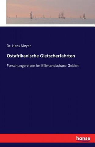 Knjiga Ostafrikanische Gletscherfahrten Dr Hans Meyer