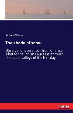 Kniha abode of snow Andrew (University of Bradford) Wilson