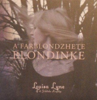 Audio A Farblondzhete Blondinke Luisa/Yiddish Kapelye Lyne