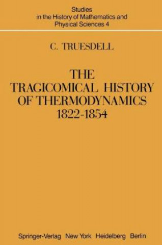 Carte The Tragicomical History of Thermodynamics 1822-1854 C. Truesdell