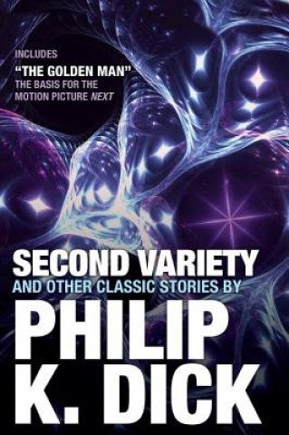 Könyv Second Variety And Other Classic Stories Phillip K. Dick