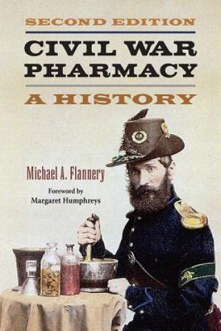 Könyv Civil War Pharmacy Michael A. Flannery