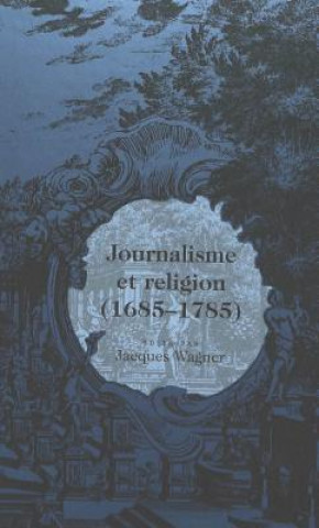 Книга Journalisme Et Religion / Aeditae Par Jacques Wagner. Jacques Wagner