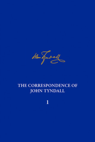 Kniha Correspondence of John Tyndall, Volume 1, The Geoffrey Cantor