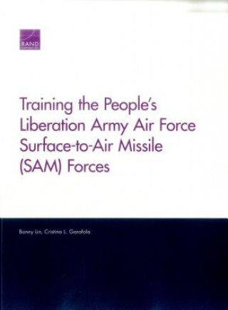 Könyv Training the People's Liberation Army Air Force Surface-to-Air Missile (Sam) Forces Bonny Lin