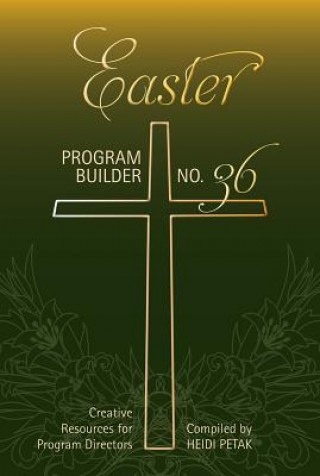 Kniha Easter Program Builder: Creative Resources for Program Directors Heidi Petak
