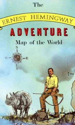 Prasa The Ernest Hemingway Adventure Map of the World Aaron Silverman