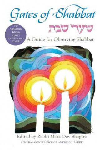 Kniha Gates of Shabbat: A Guide for Observing Shabbat Mark Dov Shapiro