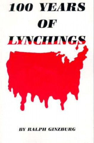 Carte 100 Years of Lynching Ralph Ginzburg