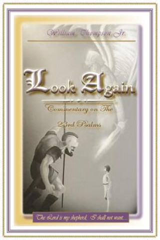 Книга Look Again: Commentary on the 23rd Psalm William Thompson Jr