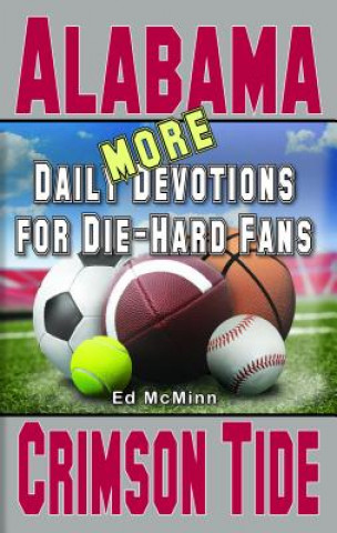 Книга Daily Devotions for Die-Hard Fans More Alabama Crimson Tide Ed McMinn