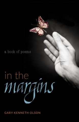 Książka In the Margins: A Book of Poems Gary K. Olson