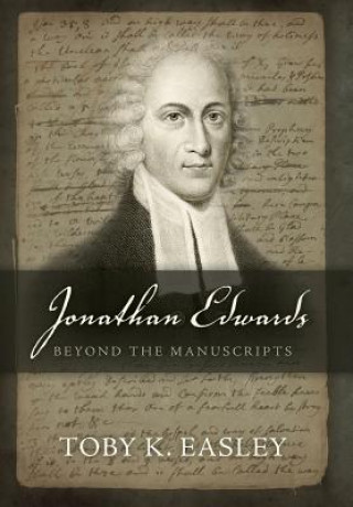 Knjiga Jonathan Edwards Toby K. Easley