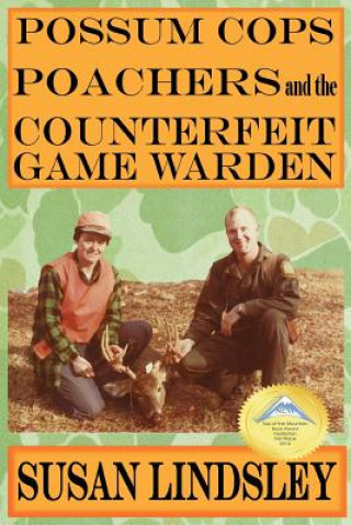 Book Possum Cops, Poachers and the Counterfeit Game Warden Susan Lindsley