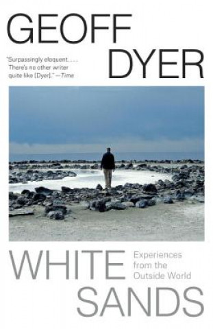 Kniha White Sands: Experiences from the Outside World Geoff Dyer