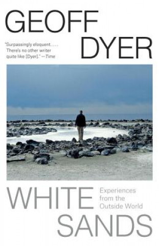 Buch White Sands: Experiences from the Outside World Geoff Dyer